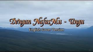 Download lagu Dengan Nafasmu - Ungu (English Cover Version) Translated By Mr. Andre mp3