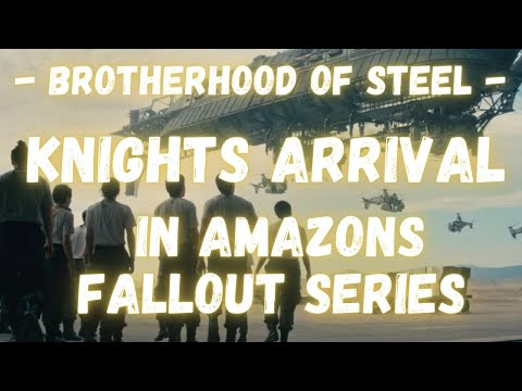 Fallout Amazon Series: The Brotherhood of Steel - The Knights Arrival