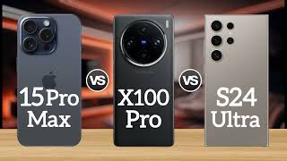 Samsung Galaxy S24 Ultra vs vivo X100 Pro Vs iPhone 15 Pro Max || Which one is best || basic tester