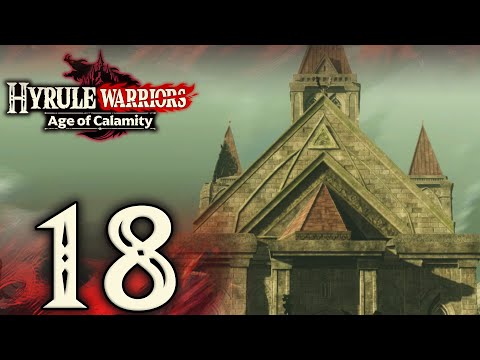 Hyrule Warriors: Age of Calamity - Part 18- Great Revelation