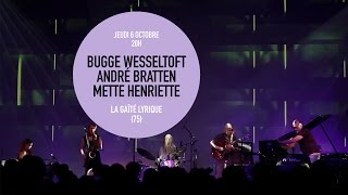 BUGGE WESSELTOFT, ANDRÉ BRATTEN & METTE HENRIETTE / RETOUR EN VIDÉO / FESTIVAL D'ILE DE FRANCE