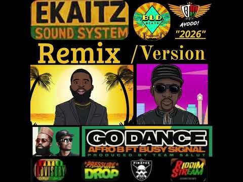 Afro B & Busy Signal - Go Dance [Ekaitz Version] "2026" 