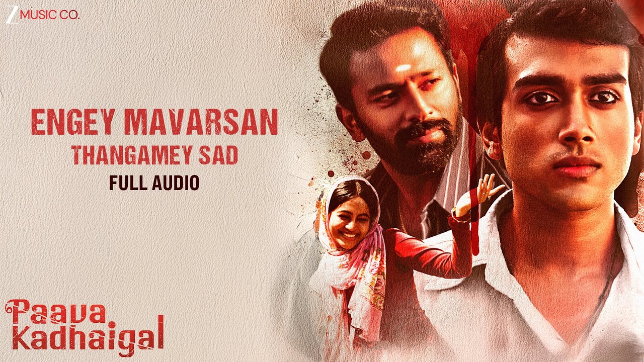 Engey Mavarsan - Thangamey Sad | Paava Kadhaigal | Justin Prabhakaran | Shan Karuppasamy