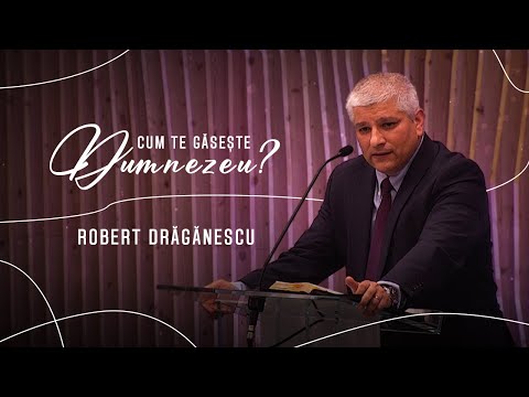 Robert  Drăgănescu | Cum te găsește Dumnezeu? | 12.03.2023