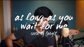 As Long As You Wait For Me by Jeremy Passion (Cover by Langit)