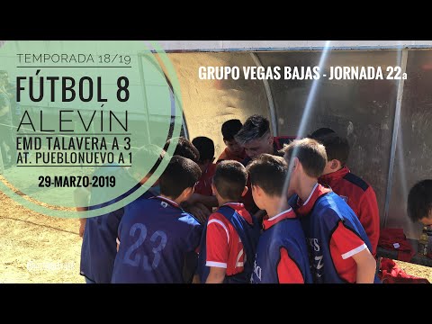 18/19 ALEVIN "A"| J.22ª EMD TALAVERA "A” 3 - ATLETICO PUEBLONUEVO "A" 1 (29-03-19)