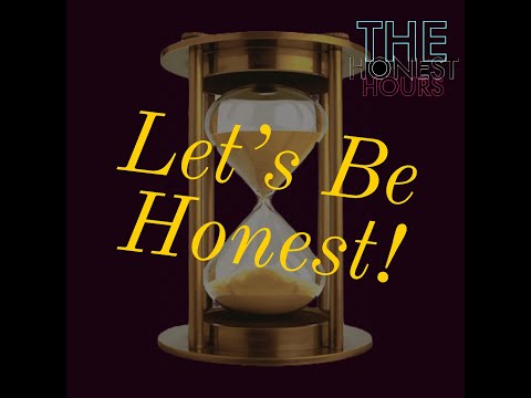 THE HONEST HOURS!!!