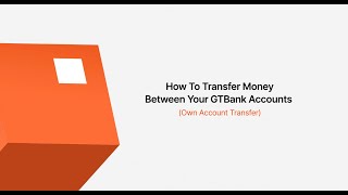 How to Transfer Money Between Your GTBank Accounts with the new GTWorld App.