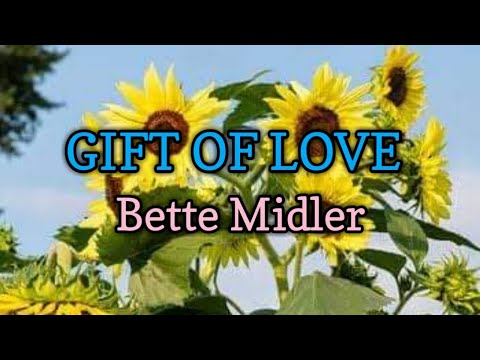 Gift Of Love - Bette Midler (Lyrics Video)
