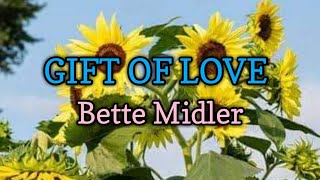 Gift Of Love - Bette Midler (Lyrics Video)