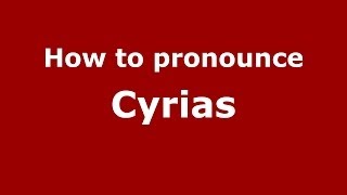 How to pronounce Cyrias