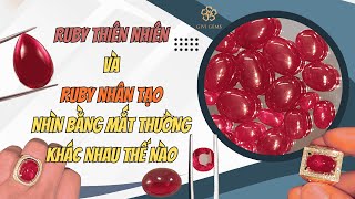 Ruby thiên nhiên và Ruby nhân tạo nhìn bằng mắt thường khác nhau thế nào