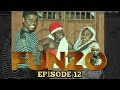FUNZO - EPISODE 12 | STARLING CHUMVI NYINGI , BI. KAUYE & BHAILAM KHAN