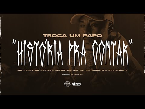 1. HISTÓRIA PRA CONTAR - MC Henry da Capital, Impostor, MC WF, MC Dibrito e Bruninho K (DJ Will SP)