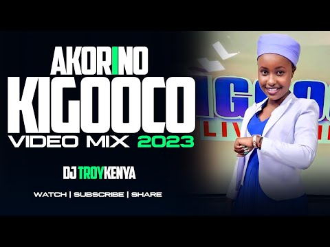 AKORINO KIGOOSHO VIDEO MIX 2024 |  DJ TROY KENYA