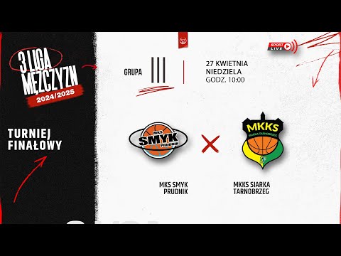 MKS Smyk Prudnik - MKKS Siarka Tarnobrzeg (Finał 3 LM)