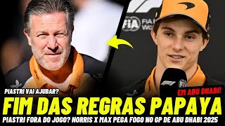 REGRAS PAPAYA EM ABU DHABI: PIASTRI FORA DO JOGO VAI AJUDAR NORRIS x MAX ? FÓRMULA 1 2025