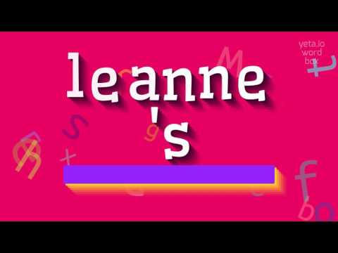 How to say "leanne's"! (High Quality Voices)