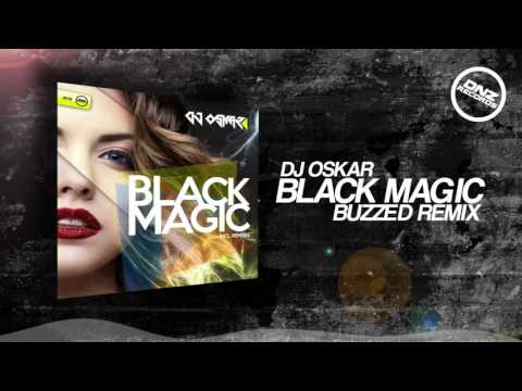 DJ OSKAR - BLACK MAGIC BUZZED REMIX / FREE DOWNLOAD!