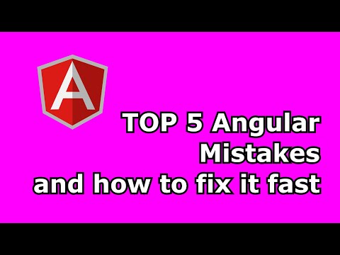 Top 5 Common Angular mistakes - and how to fix it fast