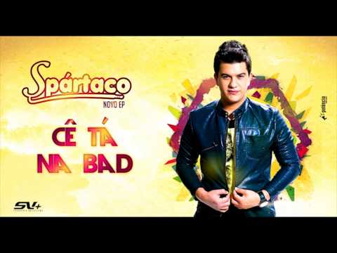 Spártaco - Cê Tá Na Bad | @spartacooficial