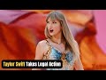 Taylor Swift Takes Legal Action