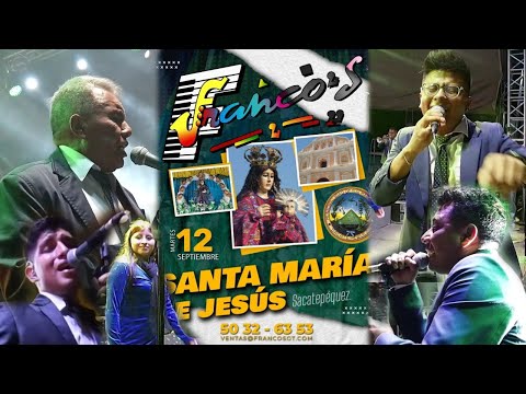 LOS FRANCOS - CONCIERTO EN SANTA MARIA DE JESUS SACATEPEQUEZ 12/09/2023 Axel Rec