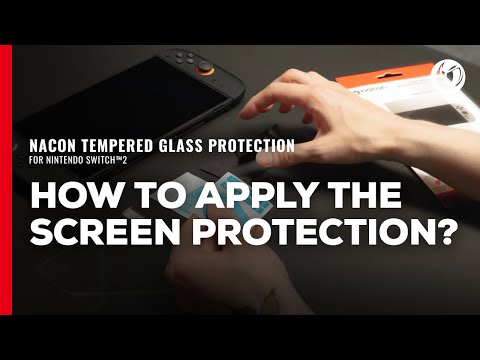 Nacon Tempered Glass Protection for Nintendo Switch™2 | How to apply the  screen protection?