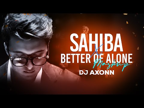Sahiba - DJ Axonn Mashup | Aditya Rikhari, Ankita Chhetri