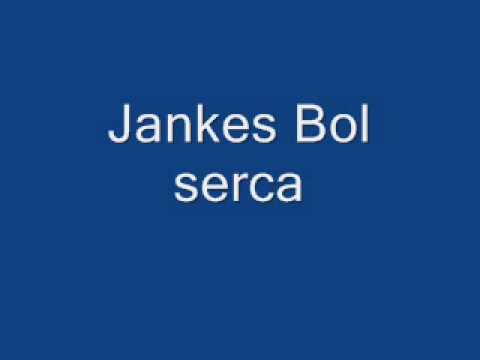 Jankes Bol serca