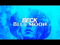 Beck: Blue Moon (New Radio Mix)