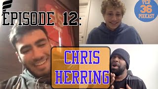 Per 36, Episode 12: Chris Herring (Part One)