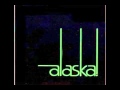 Alaska! - Broken 