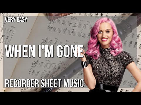 Recorder Sheet Music: How to play When I'm Gone by Alesso ft Katy Perry
