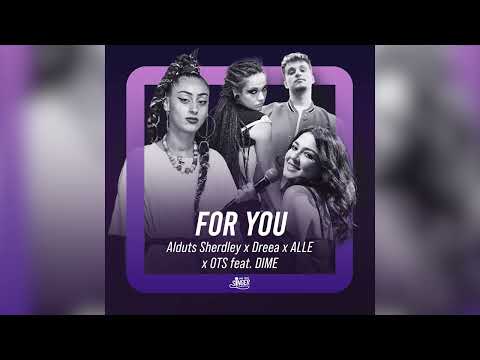 Alduts Sherdley x Dreea x ALLE x OTS feat. DIME - For You