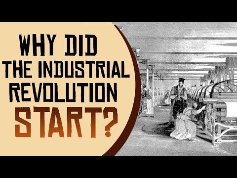 Why Did The Industrial Revolution Start?