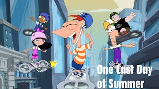 Phineas and Ferb - One Last Day of Summer