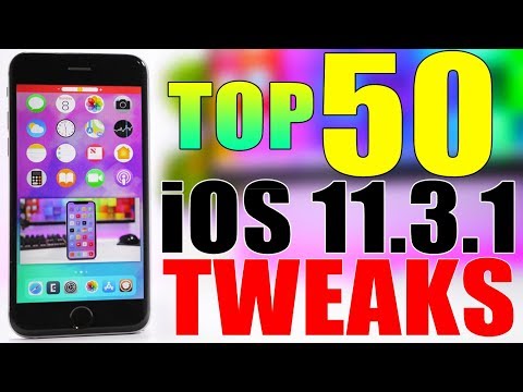 iOS 11.3.1 Jailbreak TWEAKS ** TOP 50 **