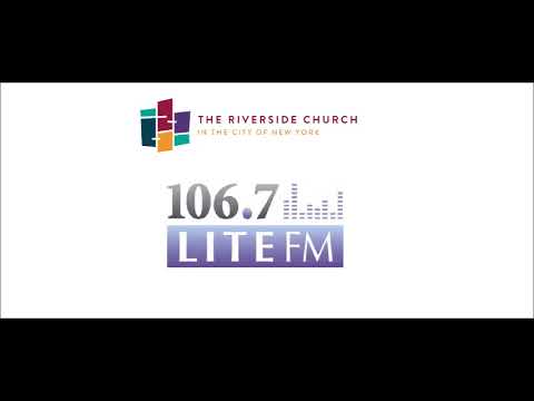 106.7 Lite FM - Riverside Church Broadcast Sunday...
