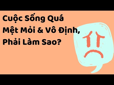 Khi Cuộc Sống Quá Mệt Mỏi Và Vô Định , Phải làm sao? - Tri kỷ cảm xúc Web5ngay
