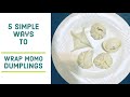 5 simple ways to wrap MoMo/Dumplings