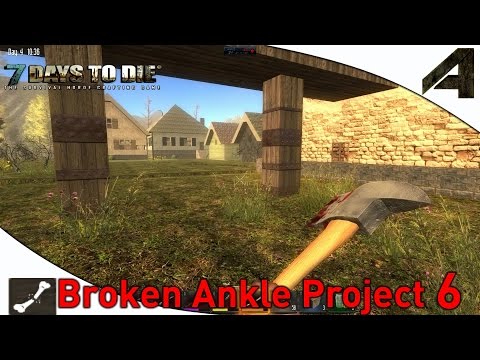 7 Days to Die - Broken Ankle Crew - Alpha 11.3 Part 6 - "Expanding The Base"