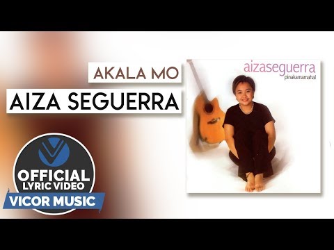 Aiza Seguerra - Akala Mo [Official Lyric Video]