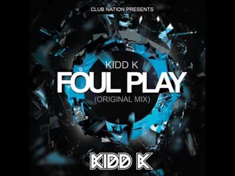 Kidd K - Foul Play