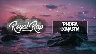 Phora - Loyalty