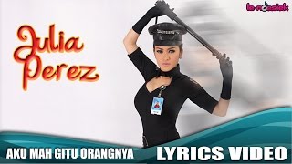 Download lagu Julia Perez - Aku Mah Gitu Orangnya [ Lyrics Video] mp3