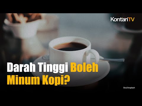 Apakah Penderita Darah Tinggi Boleh Minum Kopi? | KONTAN News