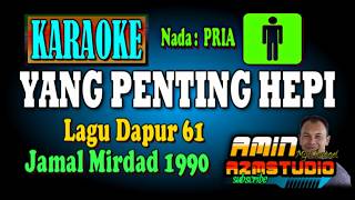 Download lagu YANG PENTING HEPI Dapur 61 dan Jamal Mirdad ‧ 1990 KARAOKE Nada PRIA mp3