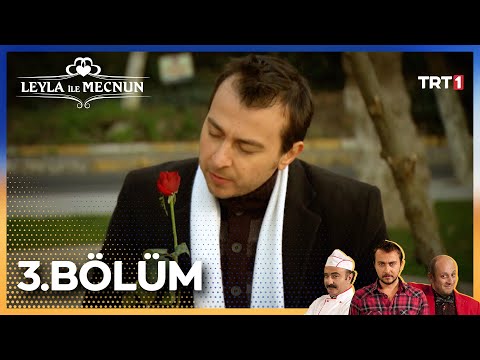 Leyla İle Mecnun 3. Bölüm