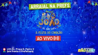 ARRAIAL NA PREFS (ÍNTEGRA) - 09/07/2022